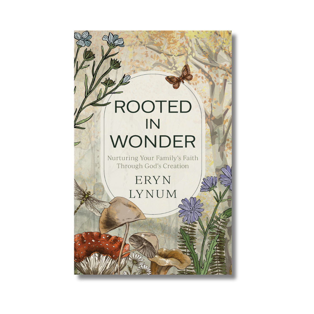SIGNED COPY - Rooted in Wonder: Nurturing Your Family's Faith Through God's Creation