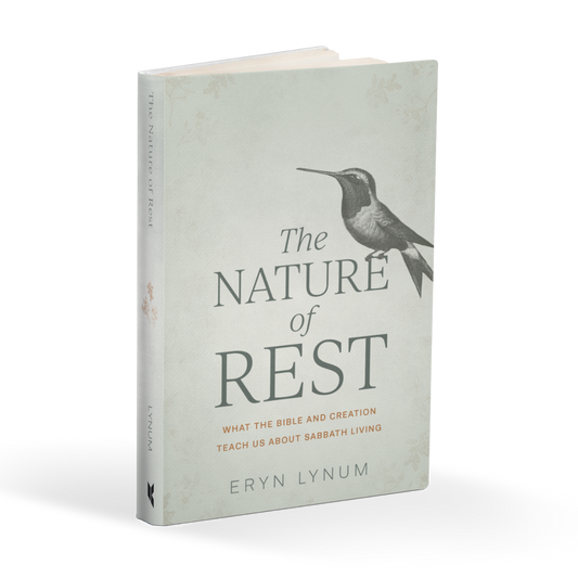 SIGNED COPY - The Nature of Rest: What the Bible and Creation Teach Us About Sabbath Living