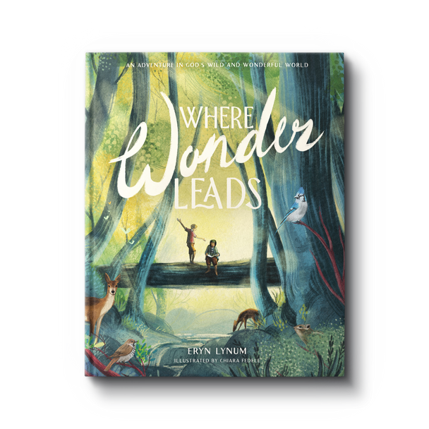 Signed Copy - Where Wonder Leads: An Adventure in God’s Wild and Wonderful World - PRE-ORDER